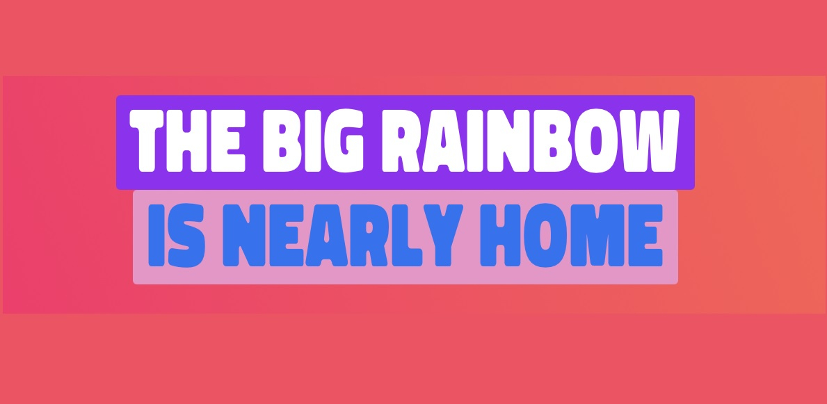 Mixed Views About ‘Big Rainbow’: Have Your Say